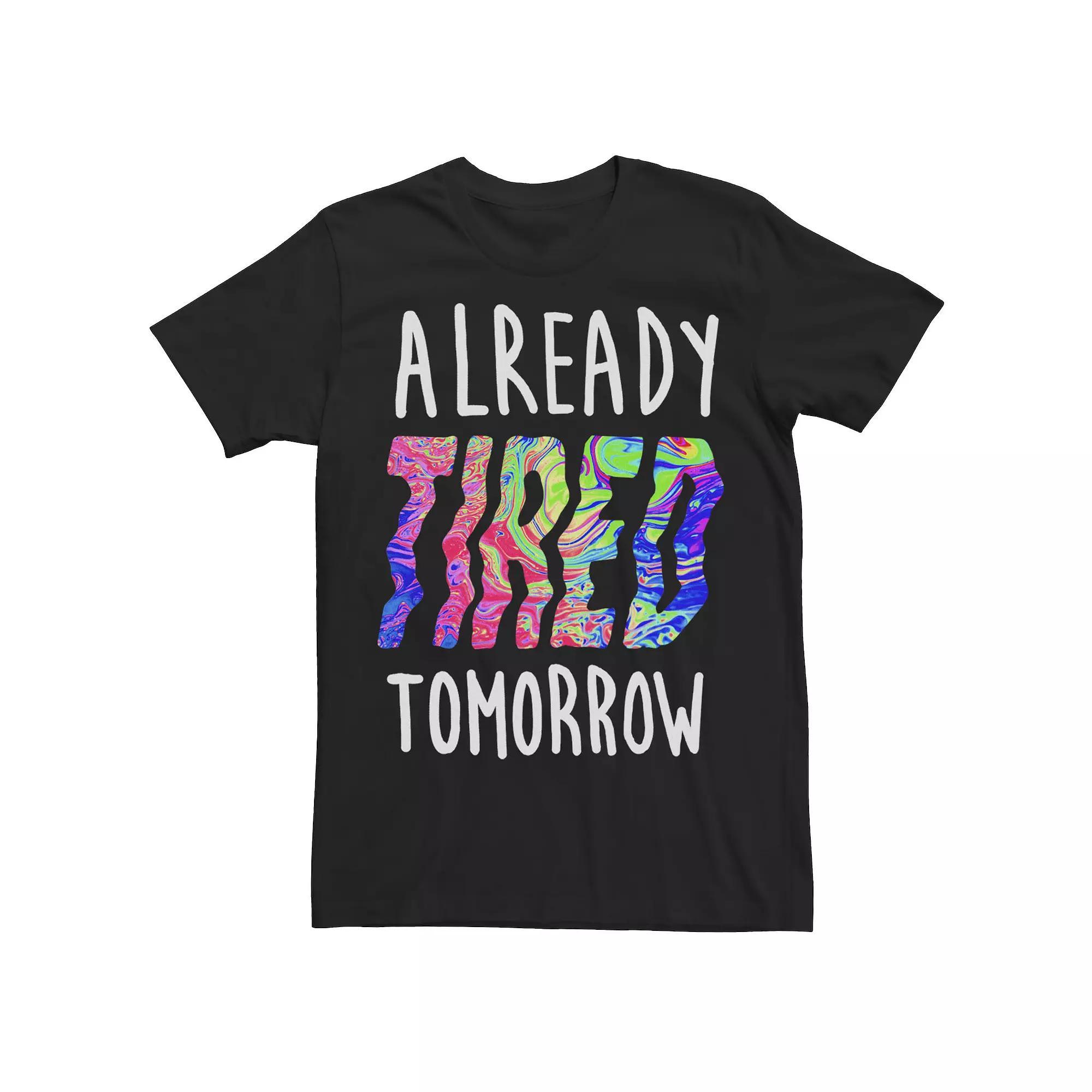 Men's Already Tired Tomorrow Graphic Tee, Size: Large, Black Product Image