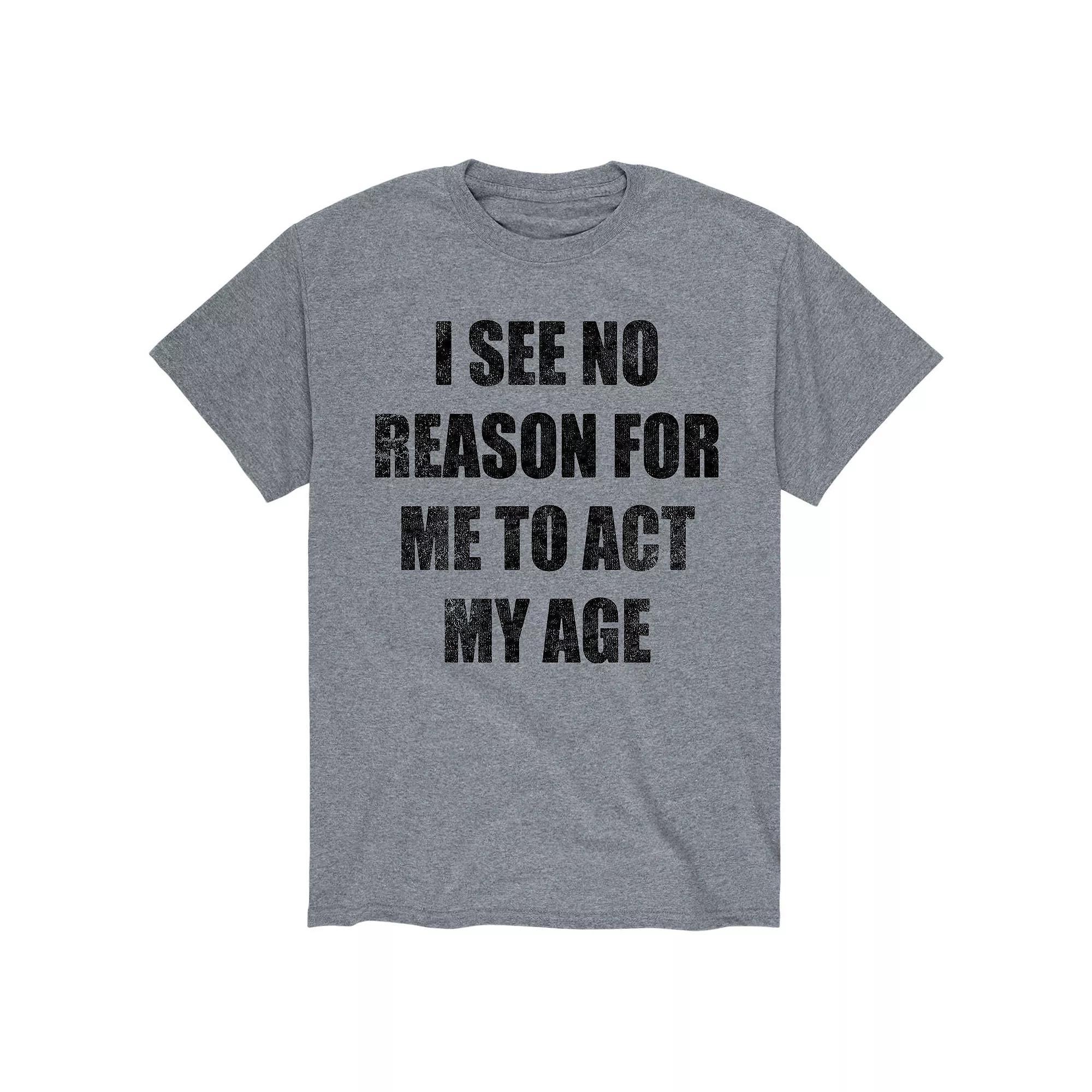 Mens No Reason Act My Age Tee Product Image