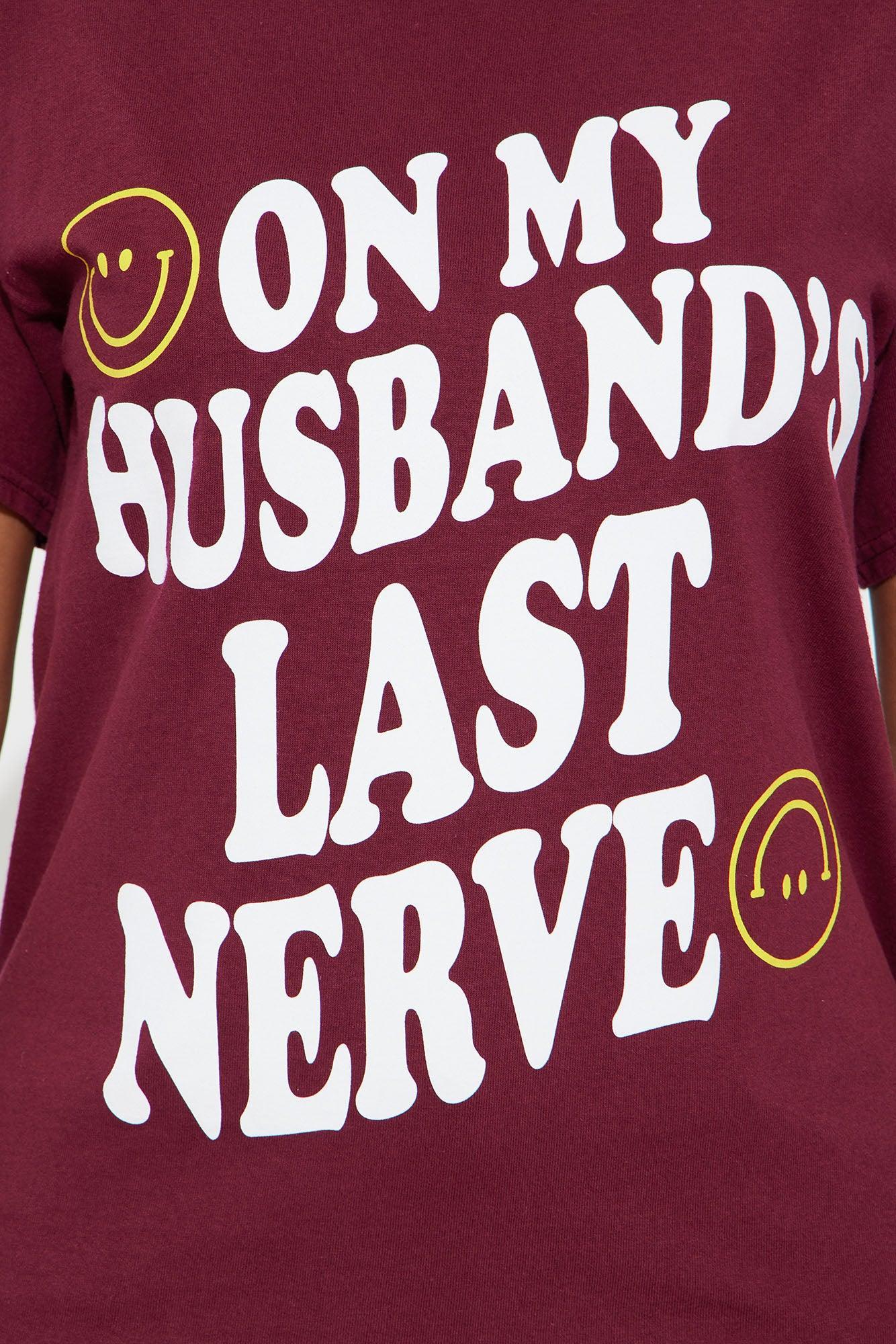 On My Husband's Last Nerve Vintage Washed Tee - Burgundy Female Product Image