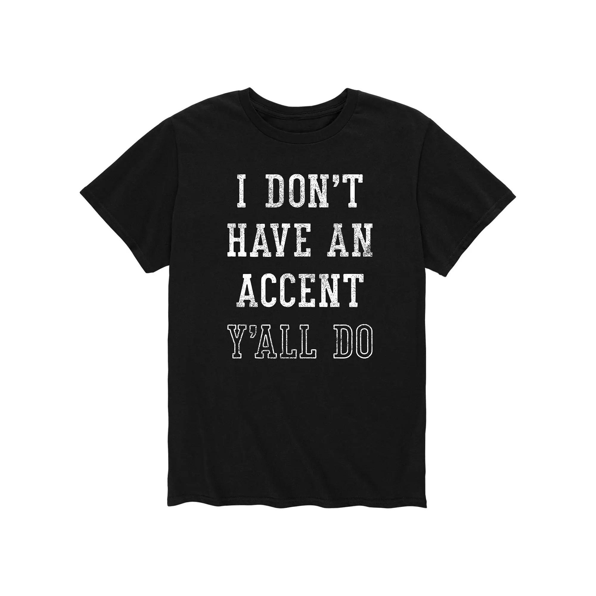 Mens Dont Have Accent Yall Do Tee Product Image