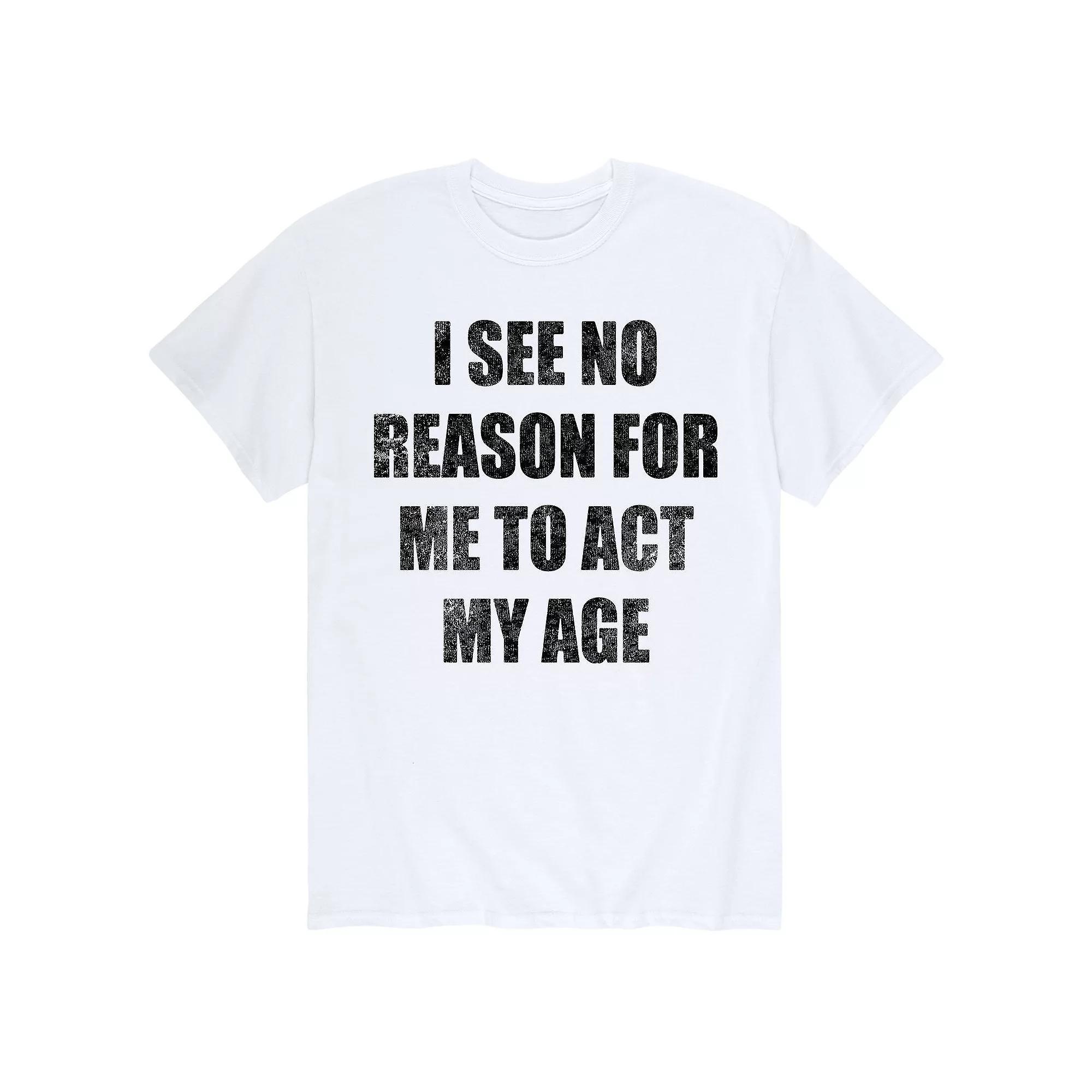 Mens No Reason Act My Age Tee Product Image