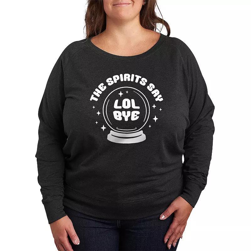 Plus Size Spirits Say LOL Bye French Terry Long Sleeve Tee, Womens Grey Green Product Image