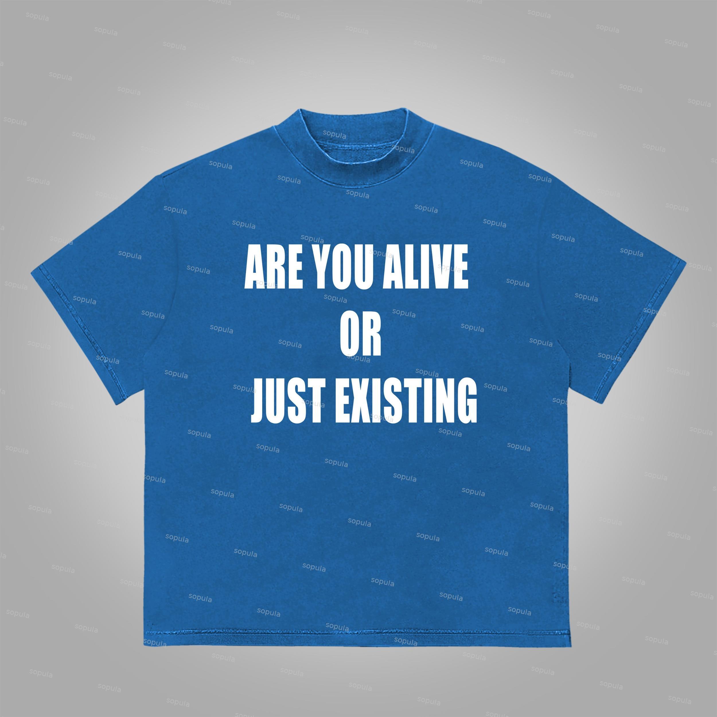 Sopula Are You Alive Or Just Existing Graphics Print Cotton T-Shirt Product Image
