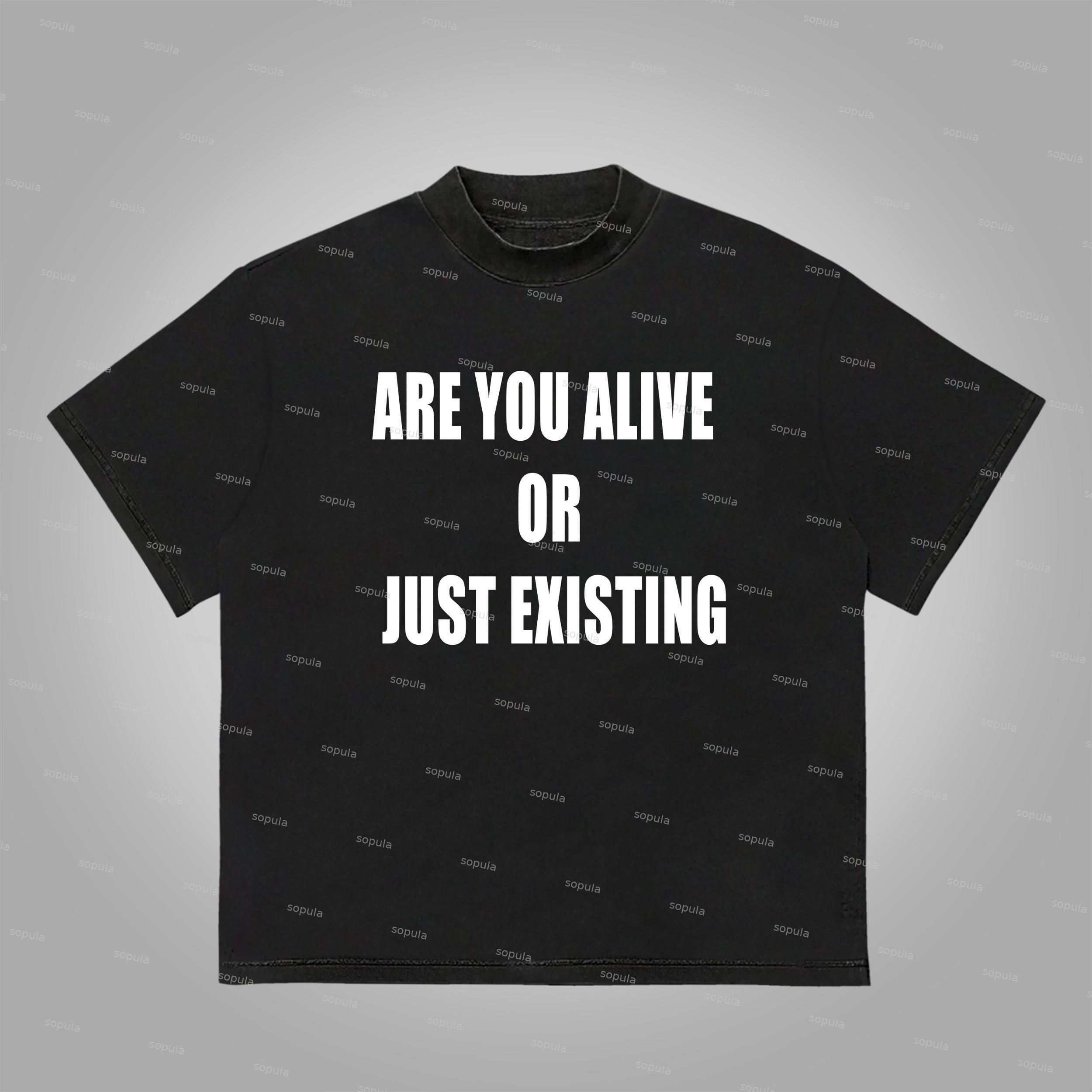 Sopula Are You Alive Or Just Existing Graphics Print Cotton T-Shirt Product Image
