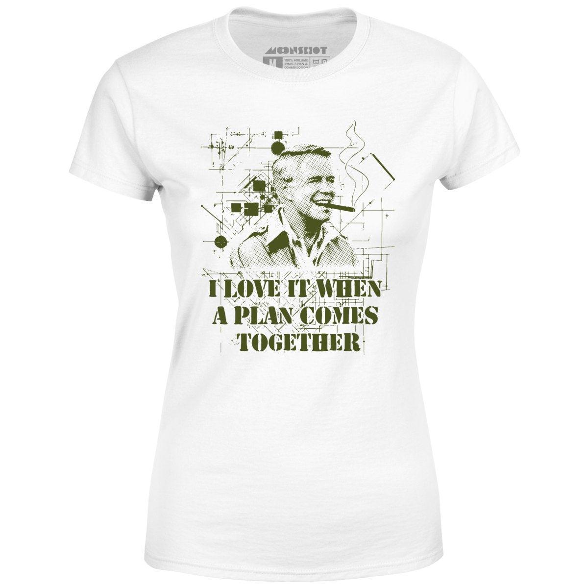 I Love it When a Plan Comes Together - Women's T-Shirt Female Product Image