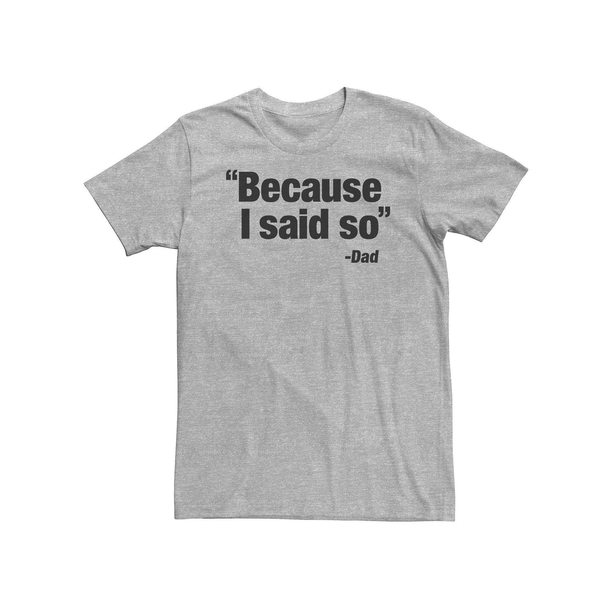 Big & Tall Father's Day Because I Said So Dad Quote Graphic Tee, Men's, Size: 4XL Tall, Athletic Grey Product Image