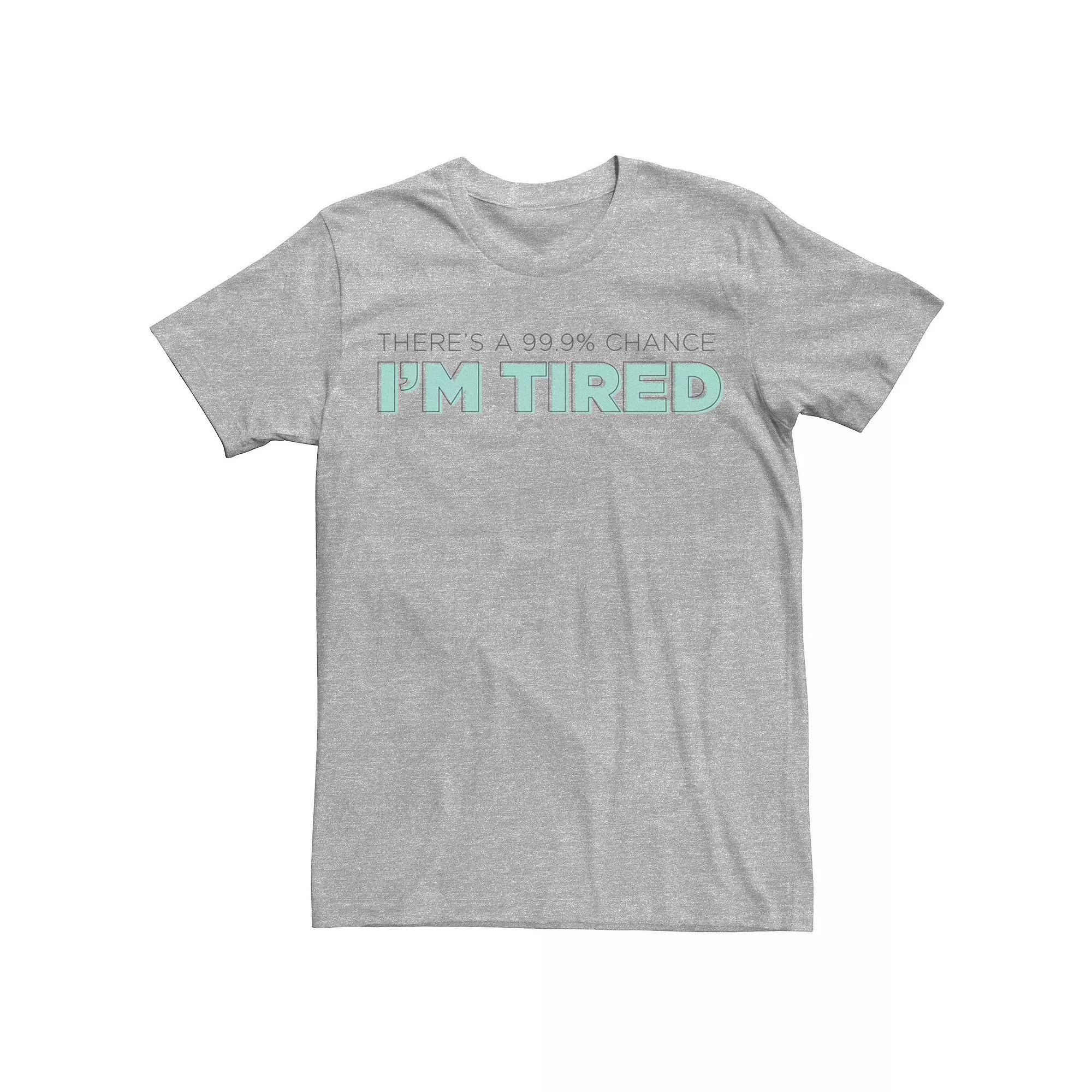 Mens 99.9% Chance Im Tired Faded Text Graphic Tee Athletic Grey Product Image