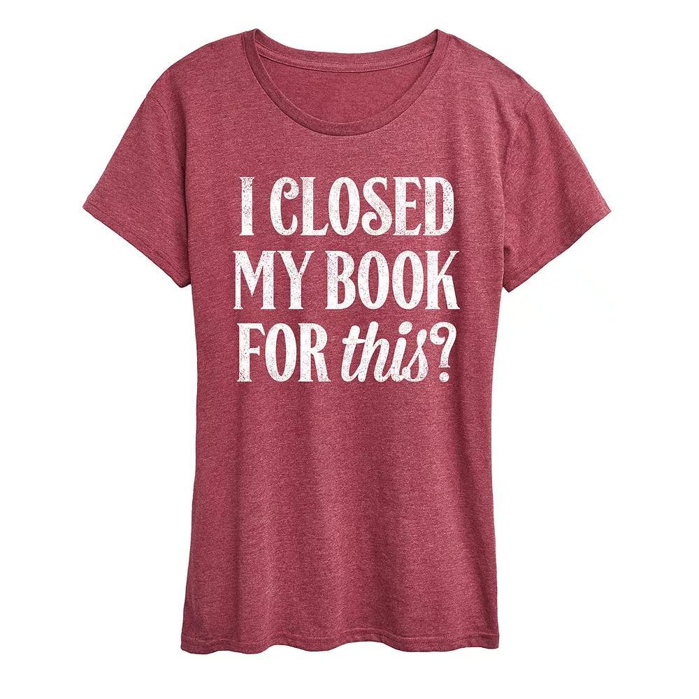 Women's I Closed My Book For This Graphic Tee, Size: Small, Grey Dark Red Product Image