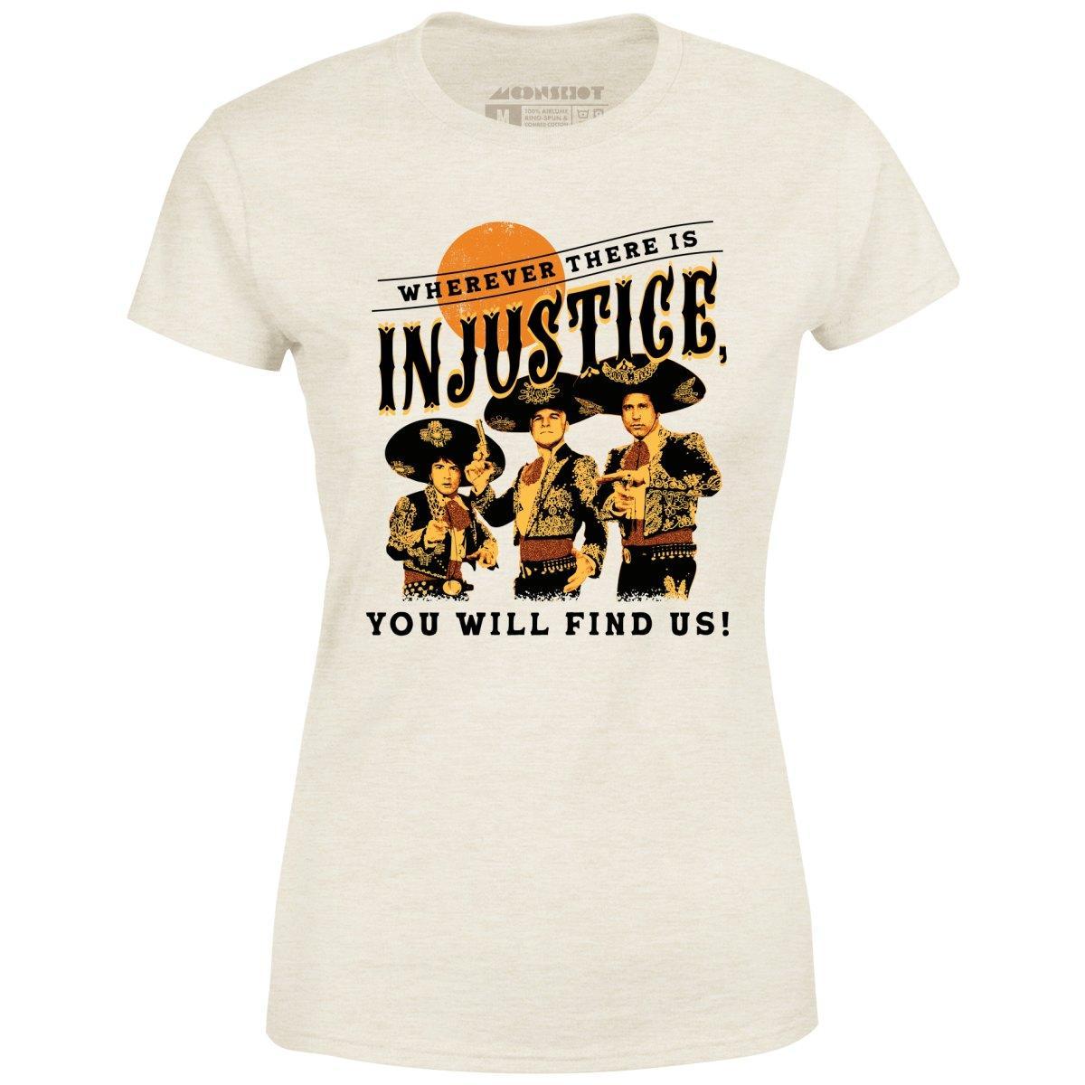 Wherever There is Injustice - Women's T-Shirt Female Product Image