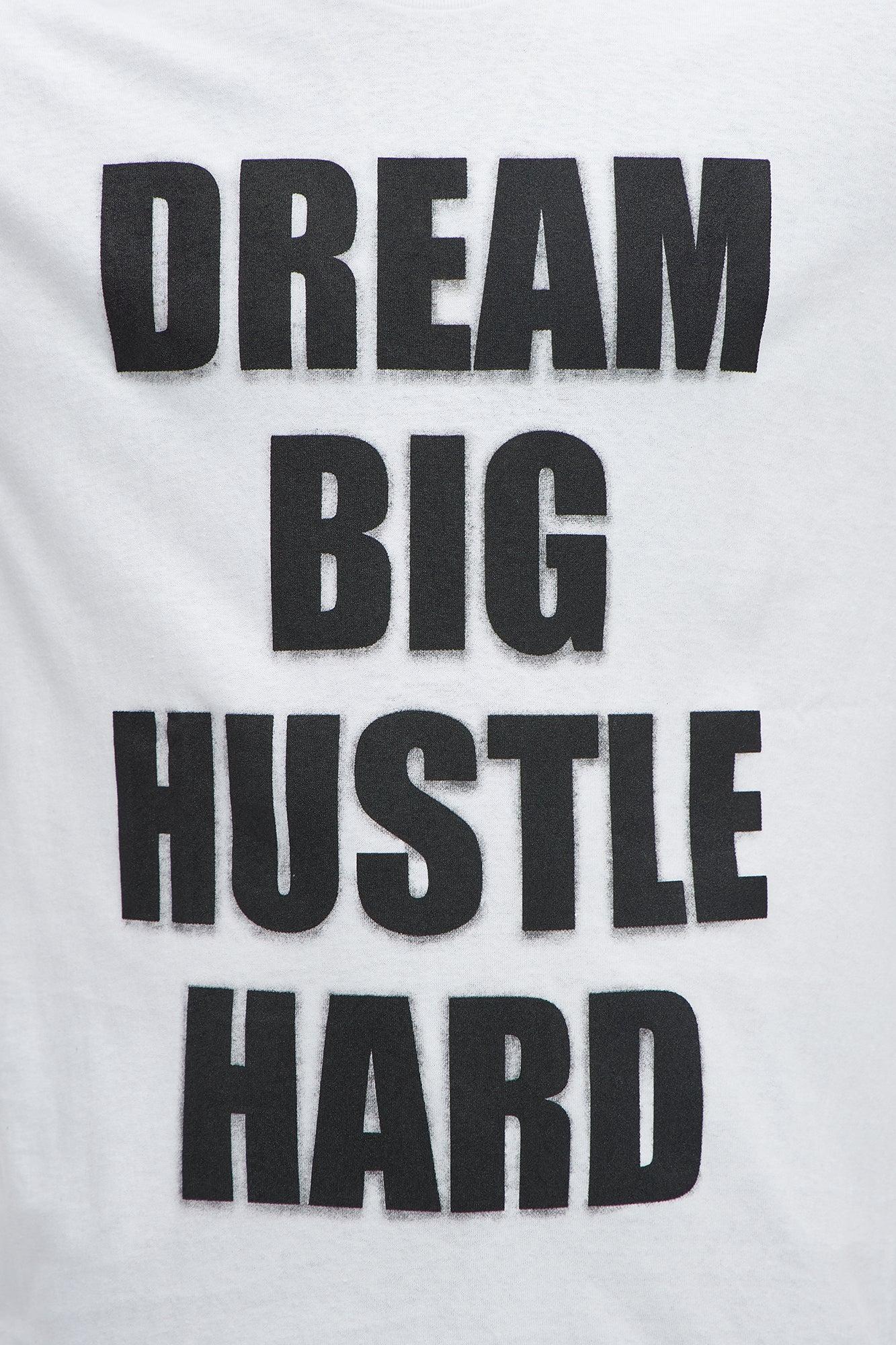 Dream Big Hustle Hard Short Sleeve Tee - White Product Image