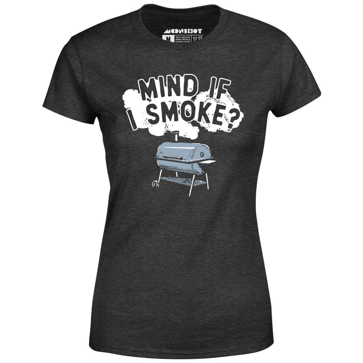 Mind If I Smoke? - Women's T-Shirt Female Product Image