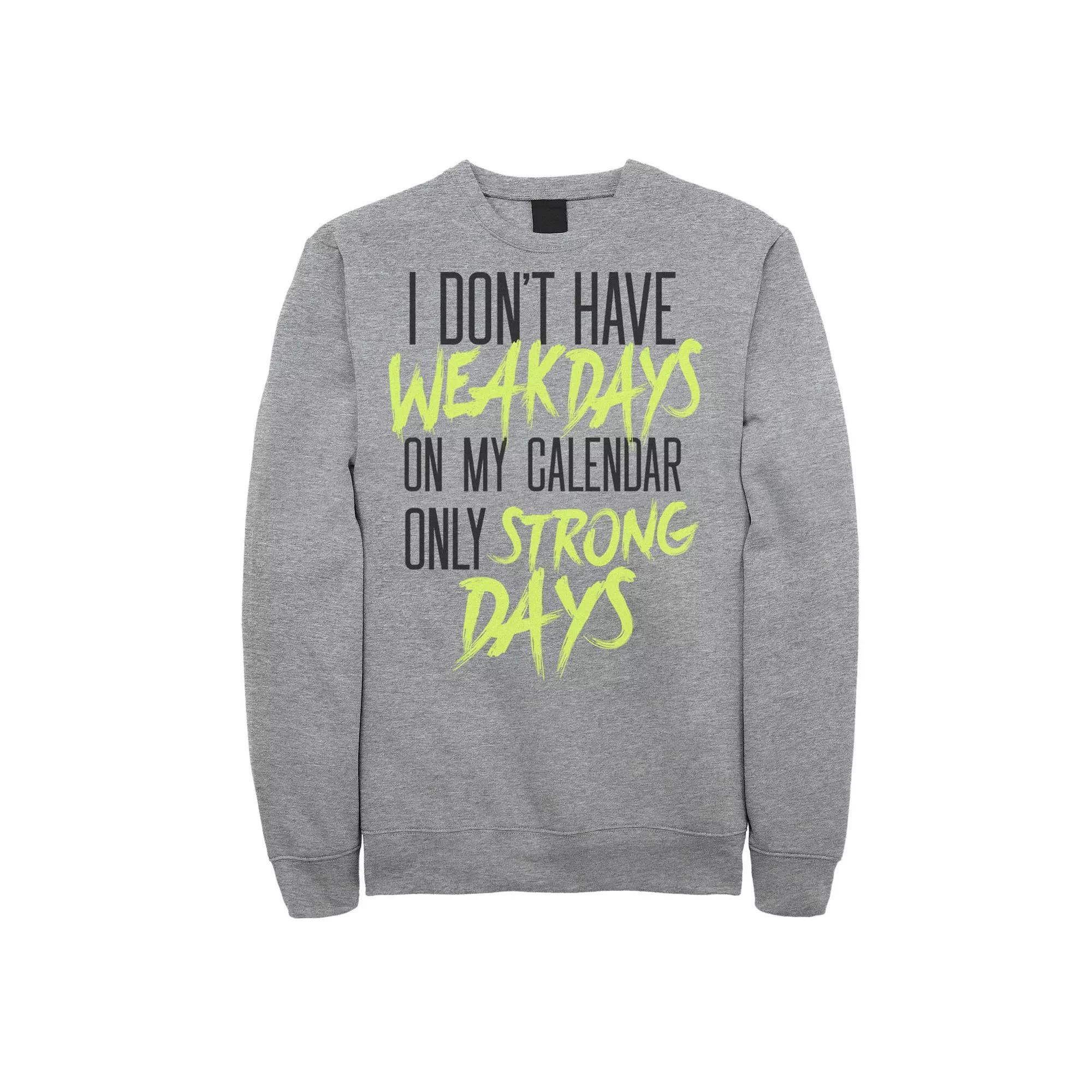 Men's I Don?t Have Weekdays , Only Strong Days Graphic Fleece Pullover, Size: XL, Athletic Grey Product Image