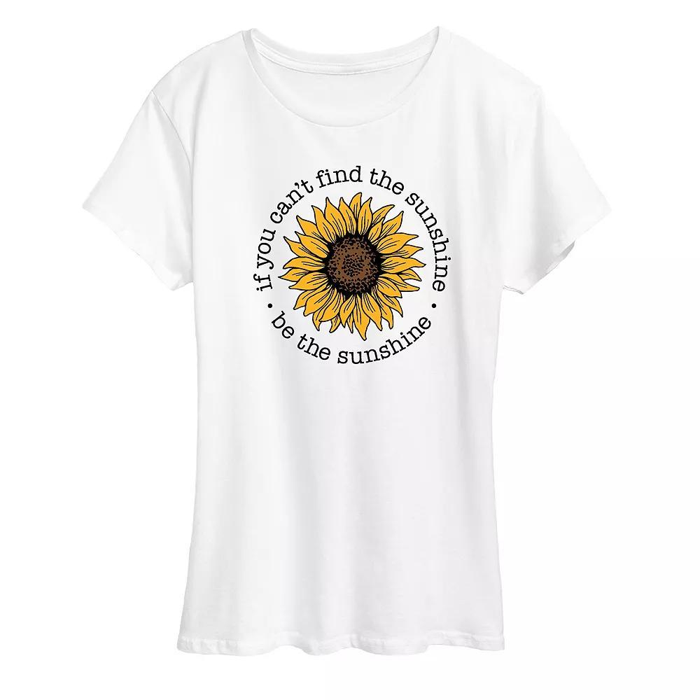 Womens If You Cant Find The Sunshine Be The Sunshine Sunflower Graphic Tee, Girls Product Image
