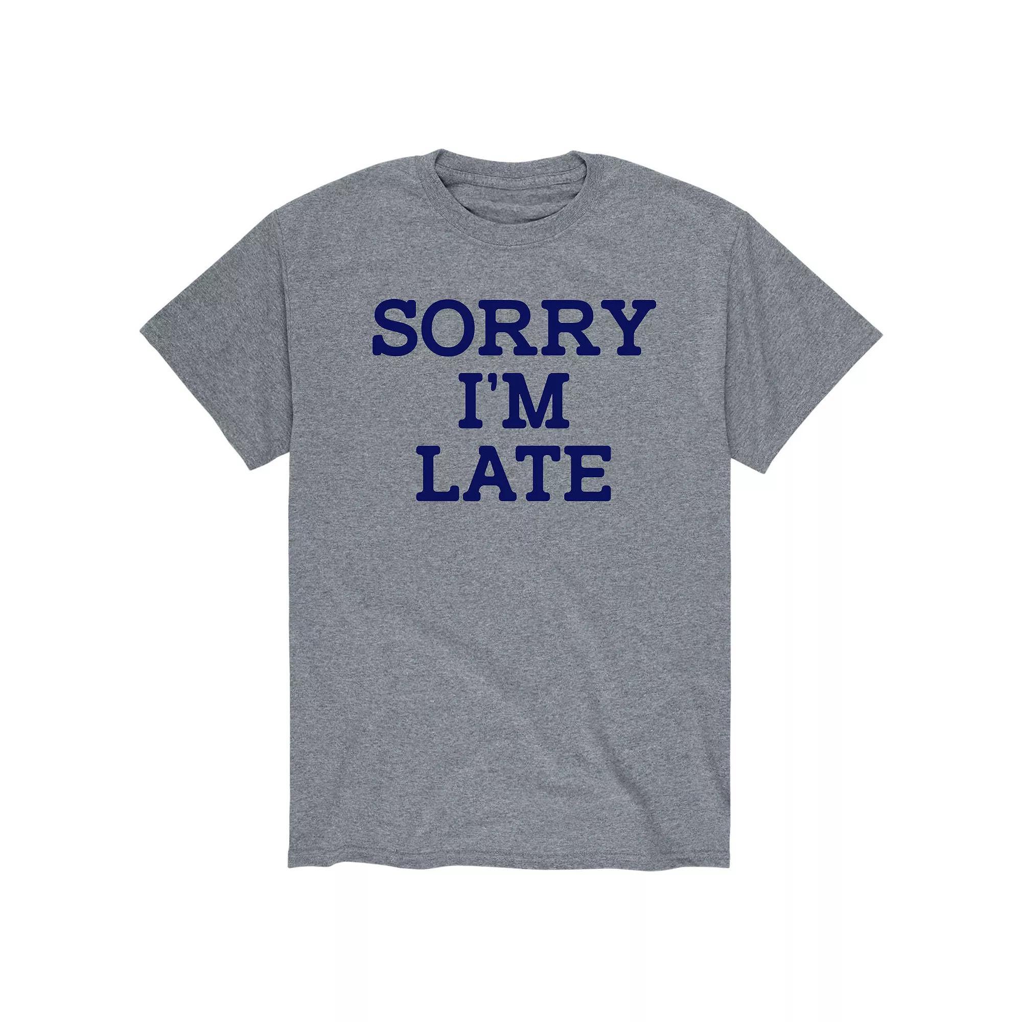 Mens Sorry Im Late Graphic Tee Product Image