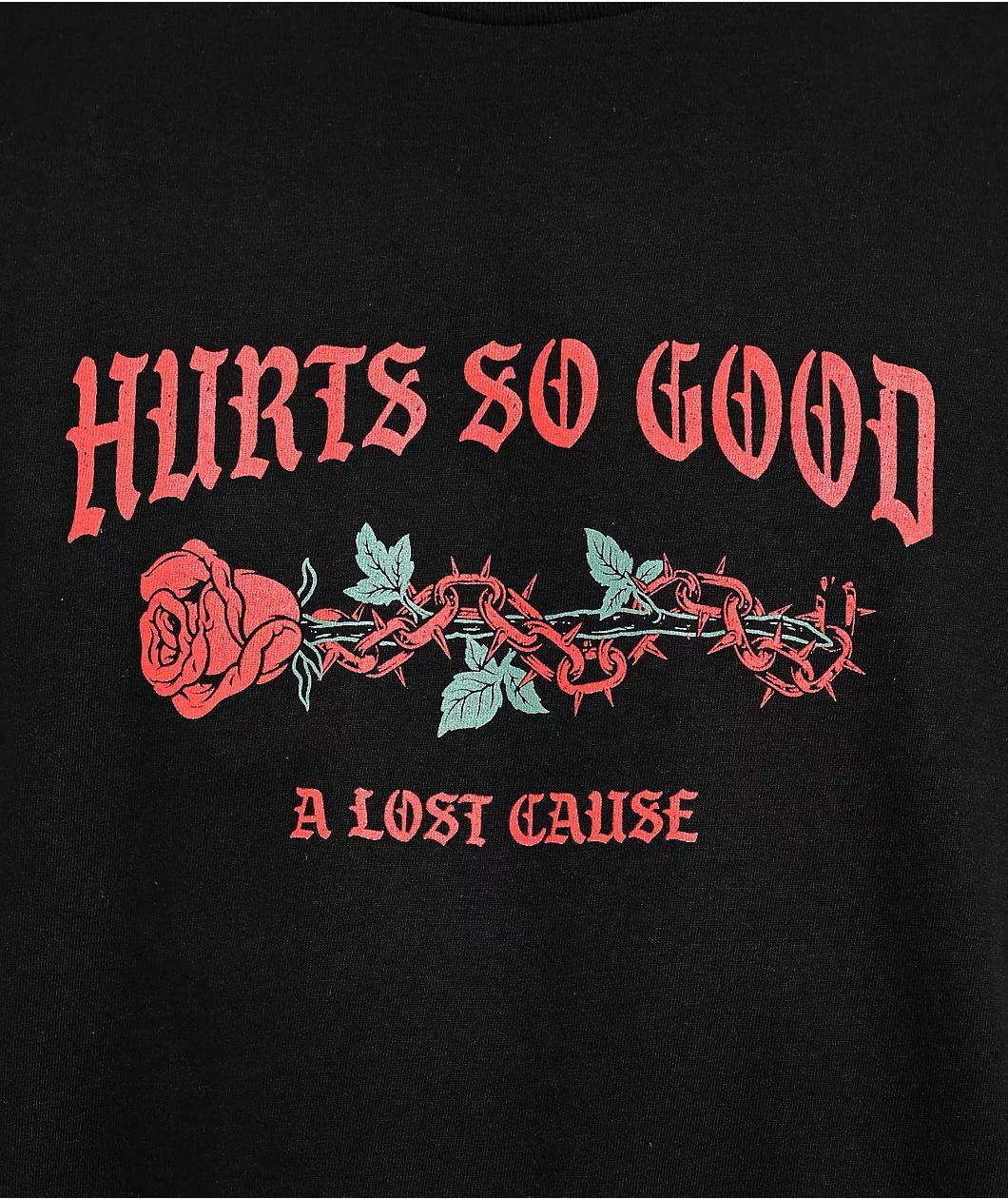 A Lost Cause Hurts So Good Black T-Shirt Product Image