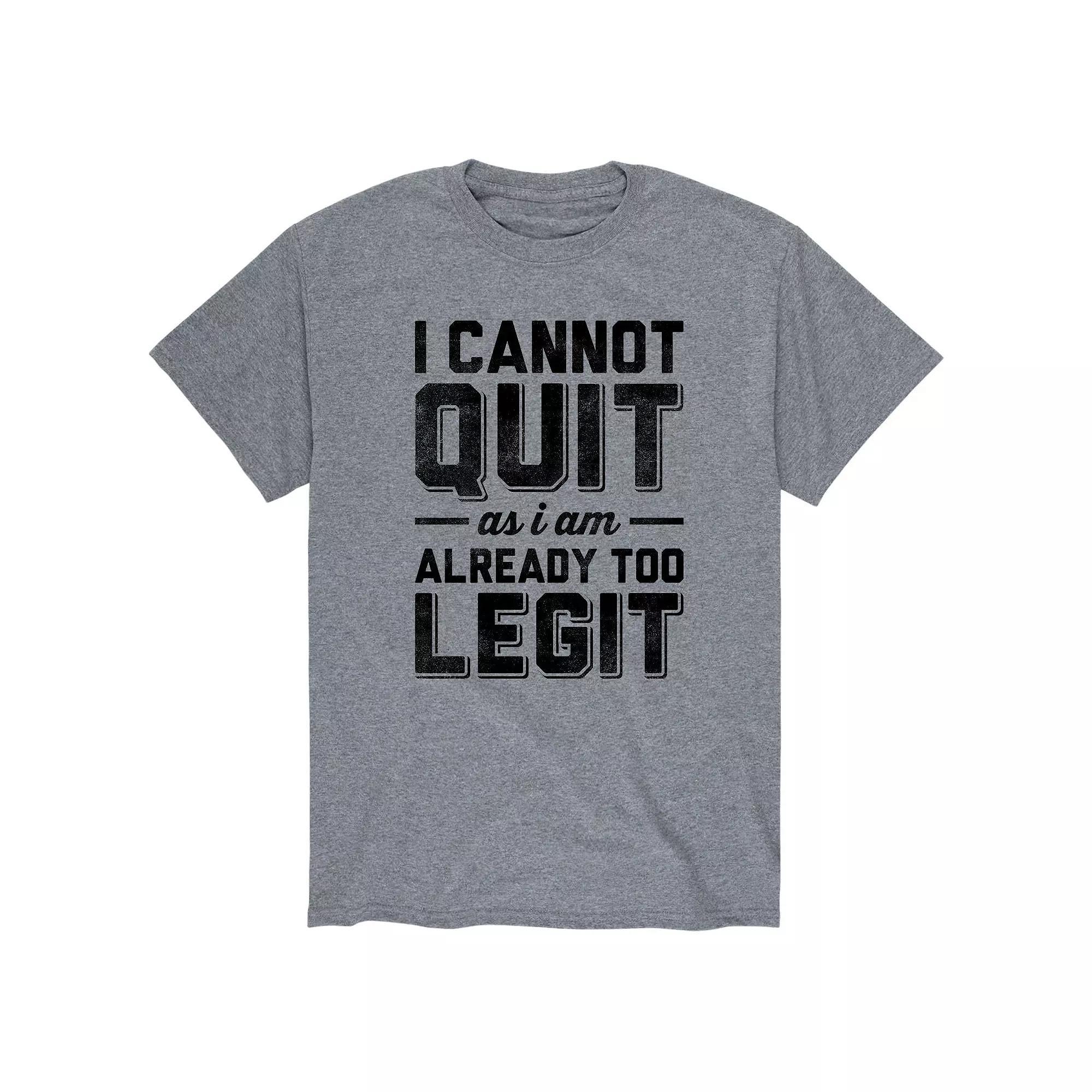 Mens Cannot Quit Too Legit Tee Product Image