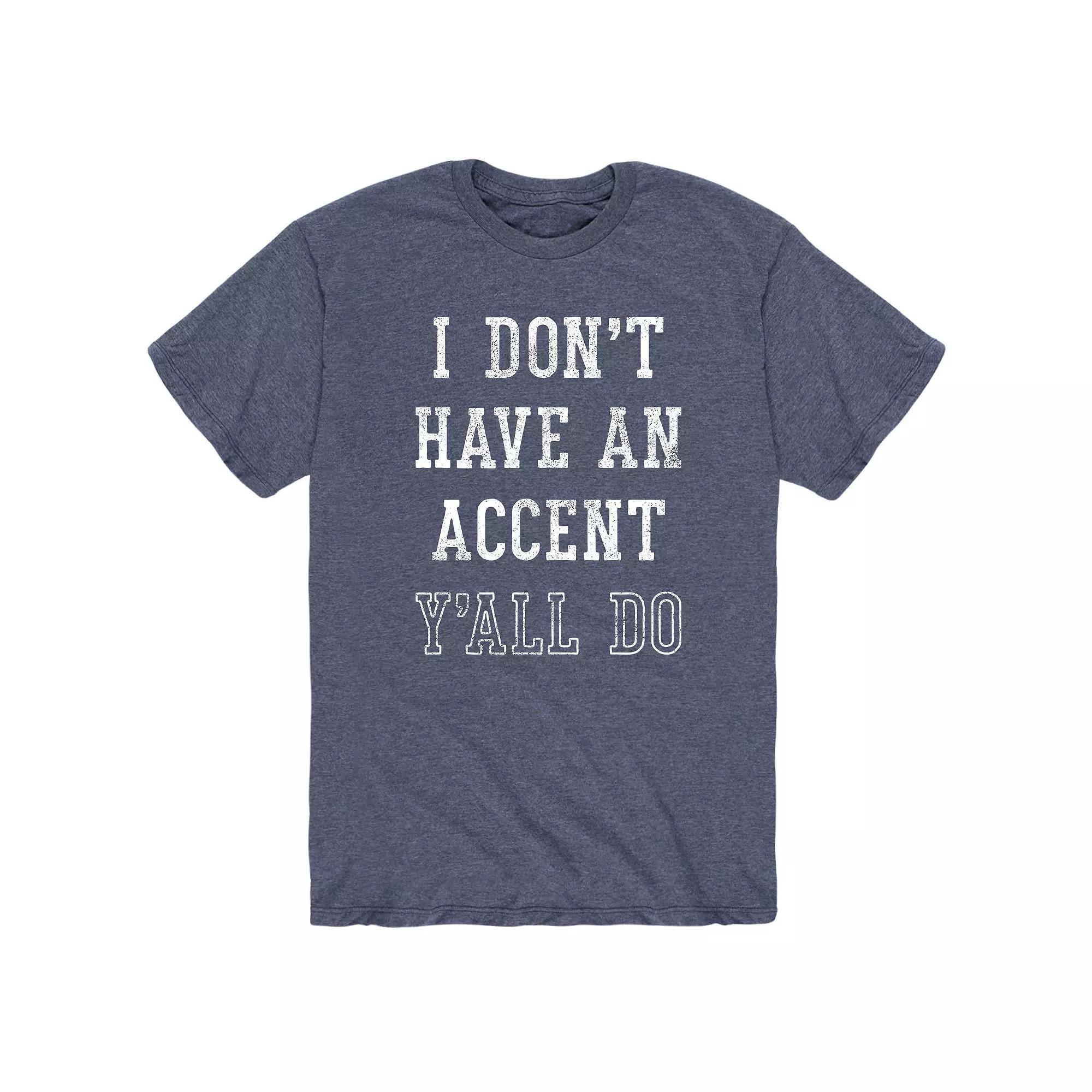 Mens Dont Have Accent Yall Do Tee Product Image