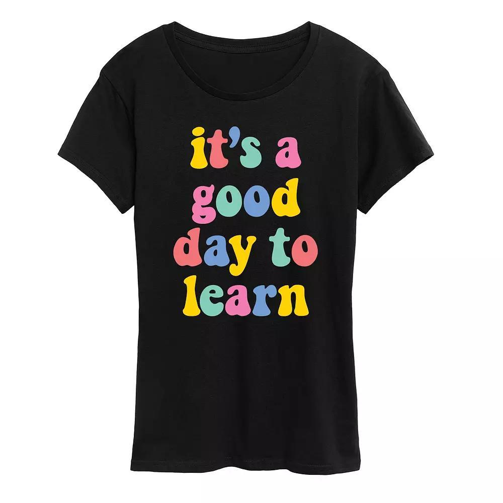 Women's It's A Good Day To Learn Graphic Tee, Girl's, Size: Small, Black Product Image