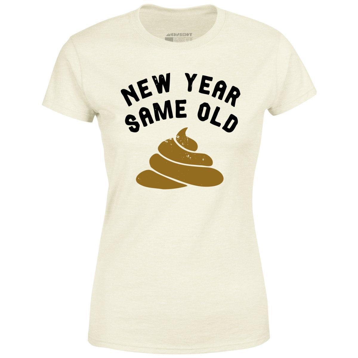 New Year Same Old - Women's T-Shirt Female Product Image