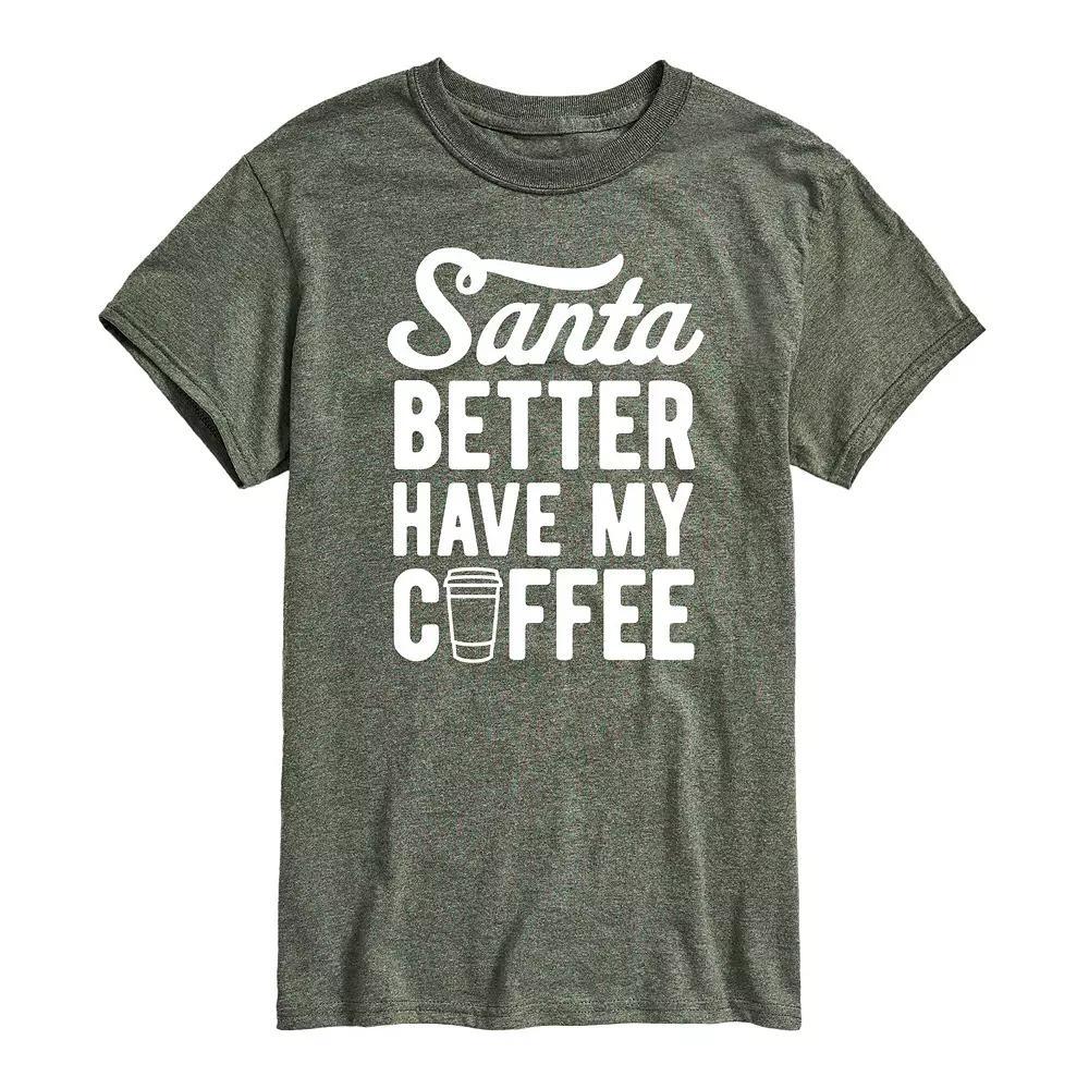 Mens Santa Better Have My Coffee Tee Product Image