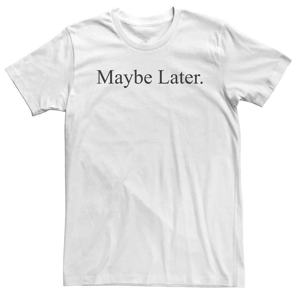 Big & Tall Maybe Later White Text Tee, Men's, Size: 4XL Product Image