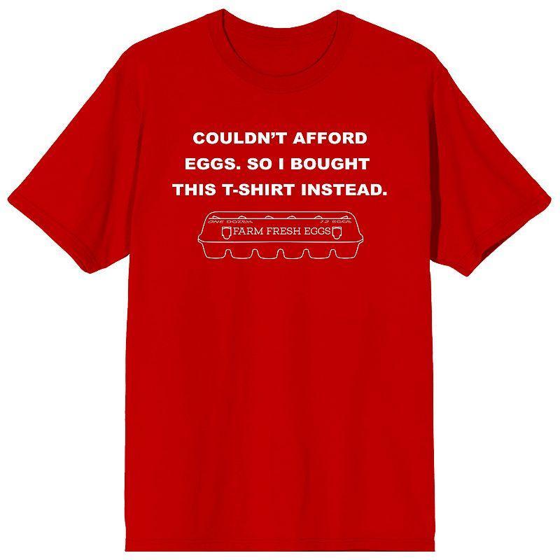 Men's Eggspensive Eggs Couldn't Afford Eggs So I Bought This T-Shirt Instead Graphic Tee, Size: XL, Red Product Image