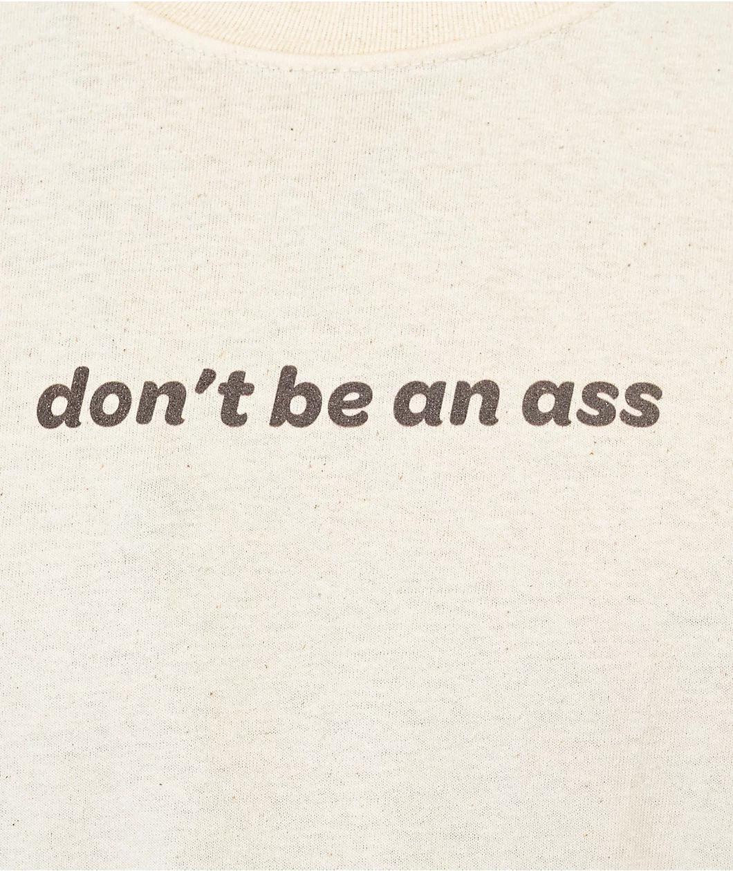 A.LAB Don't Be An Ass Beige T-Shirt Product Image