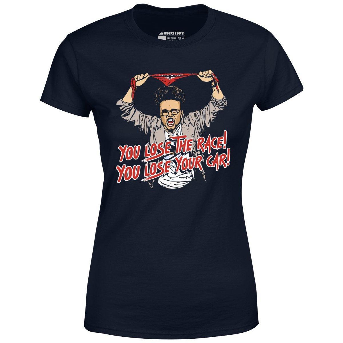 You Lose The Race You Lose Your Car - Women's T-Shirt Female Product Image