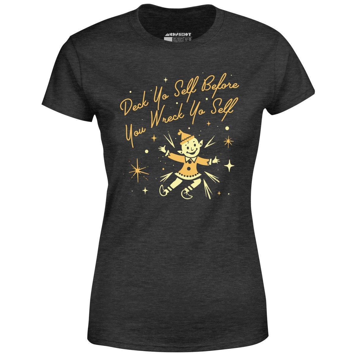 Deck Yo Self Before You Wreck Yo Self - Women's T-Shirt Female Product Image