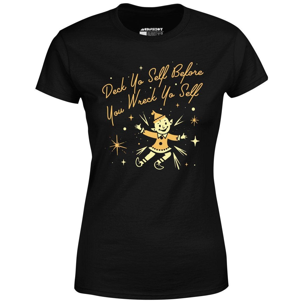 Deck Yo Self Before You Wreck Yo Self - Women's T-Shirt Female Product Image