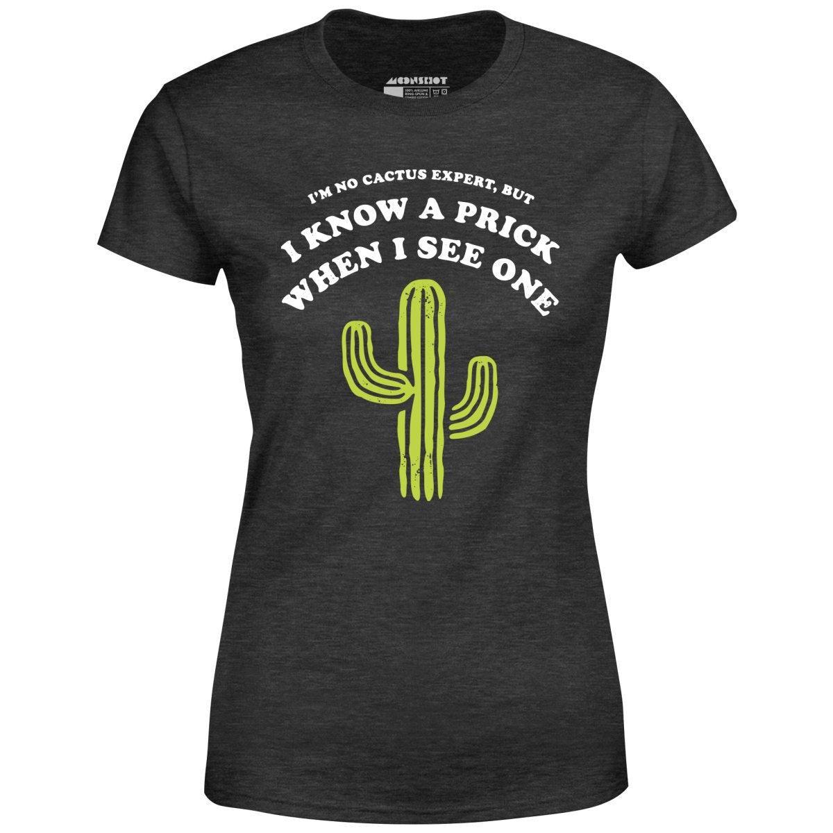 I'm No Cactus Expert - Women's T-Shirt Female Product Image