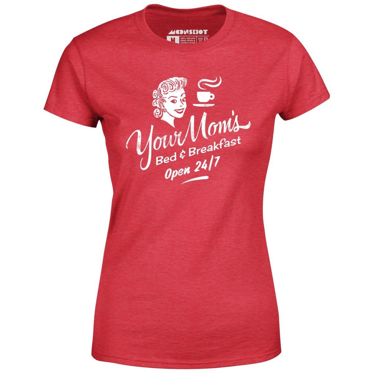 Your Mom's Bed & Breakfast - Women's T-Shirt Female Product Image