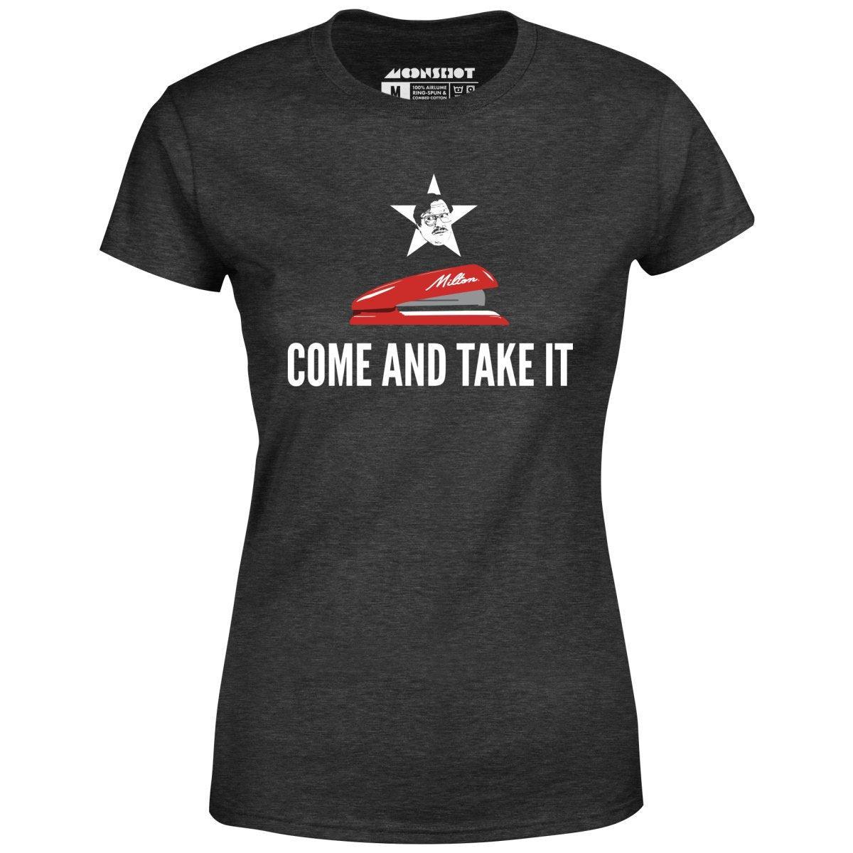 Milton's Red Stapler - Come and Take It - Women's T-Shirt Female Product Image
