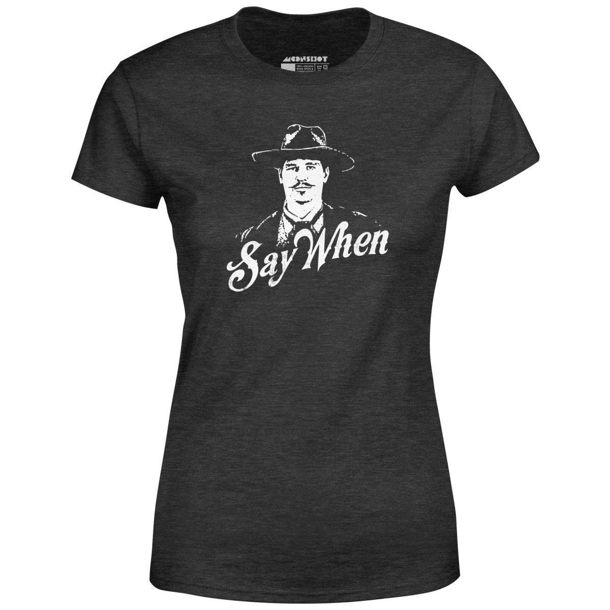 Doc Holliday - Say When - Women's T-Shirt Female Product Image