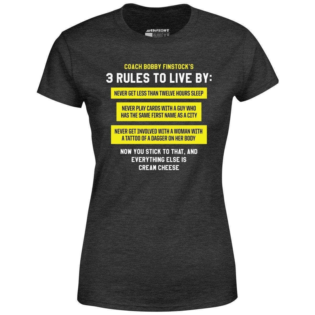 Coach Bobby Finstock's 3 Rules to Live By - Women's T-Shirt Female Product Image