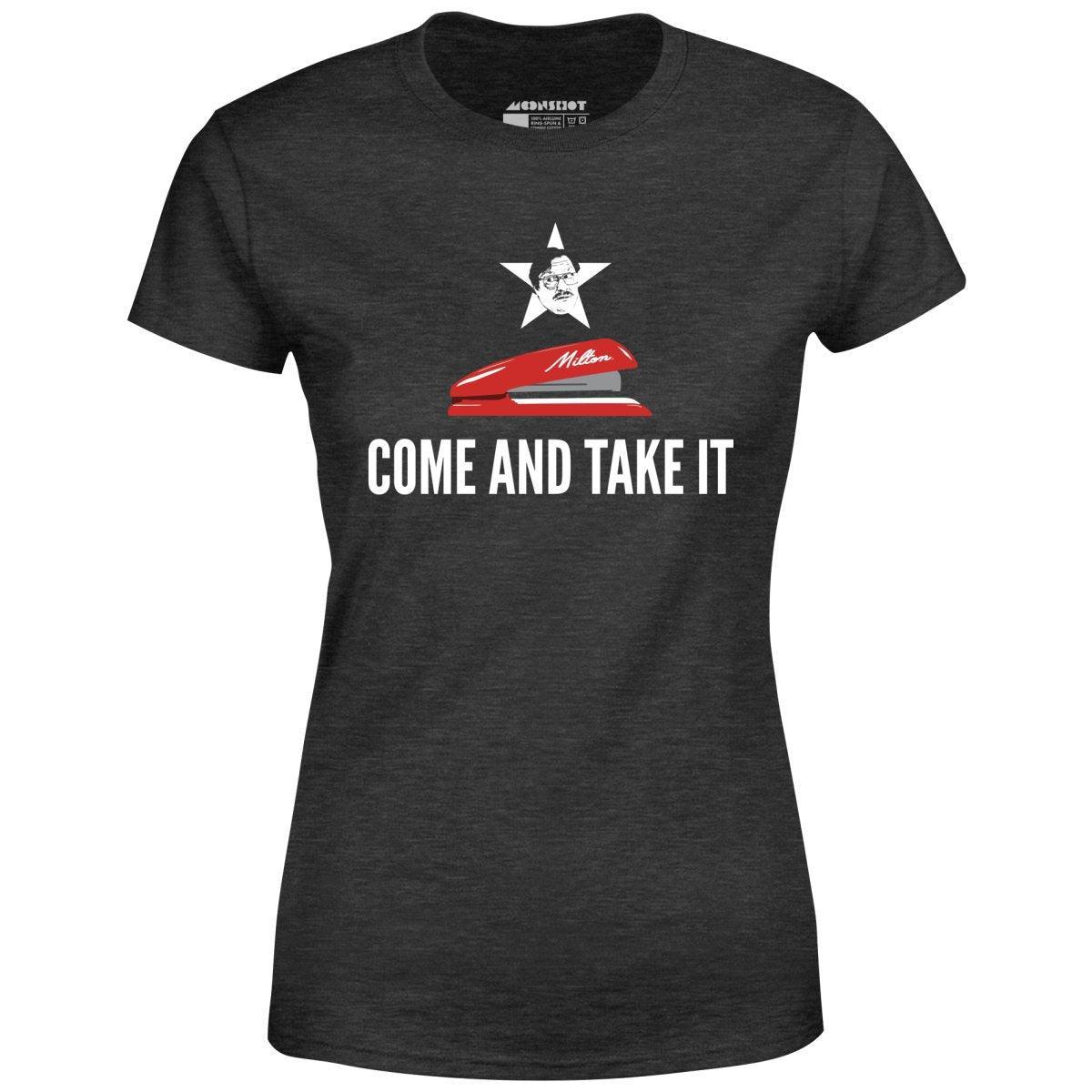 Milton's Red Stapler - Come and Take It - Women's T-Shirt Female Product Image