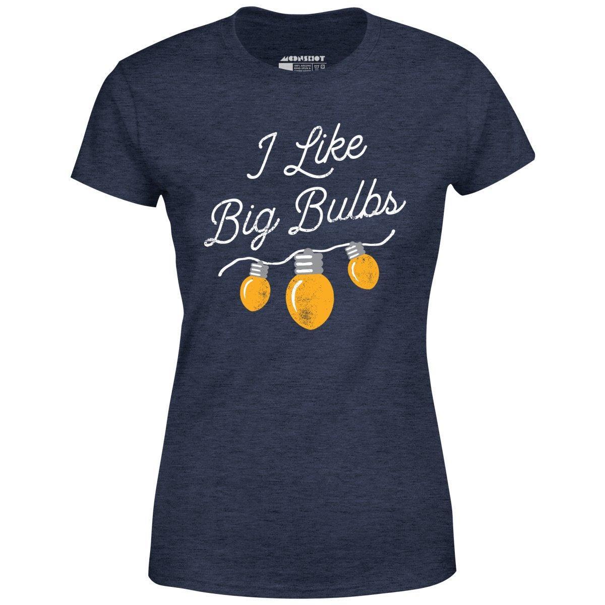I Like Big Bulbs - Women's T-Shirt Female Product Image