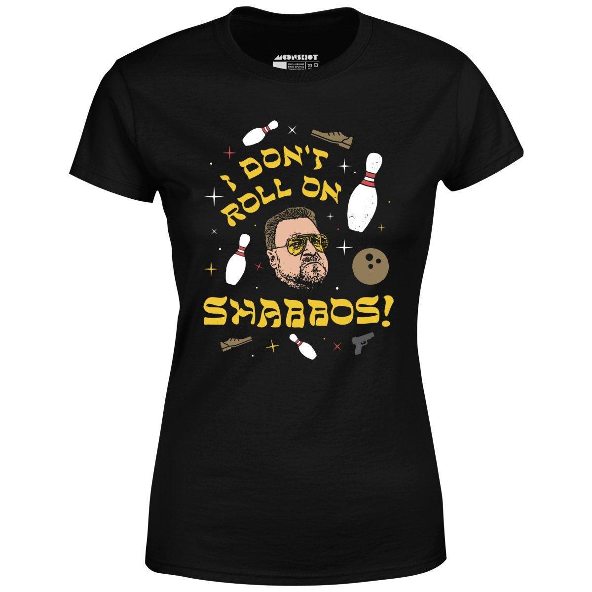 I Don't Roll on Shabbos - Women's T-Shirt Female Product Image