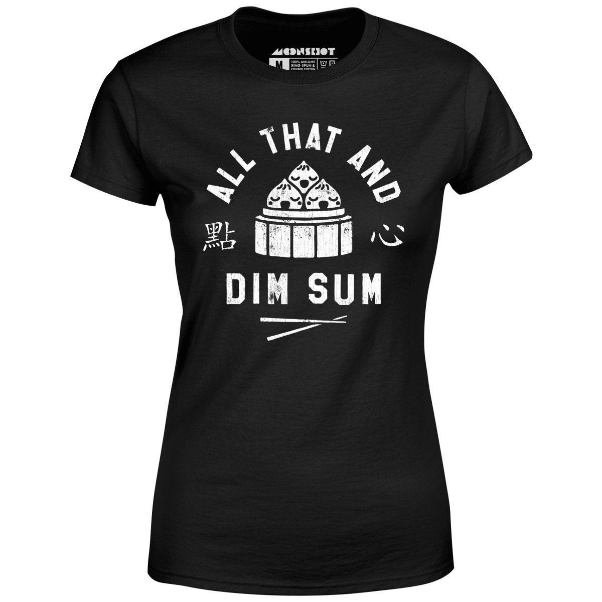 All That and Dim Sum - Women's T-Shirt Female Product Image