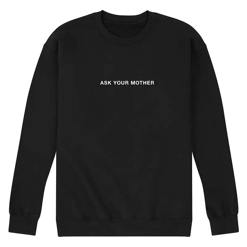 Mens Ask Your Mother Fleece Sweatshirt Product Image