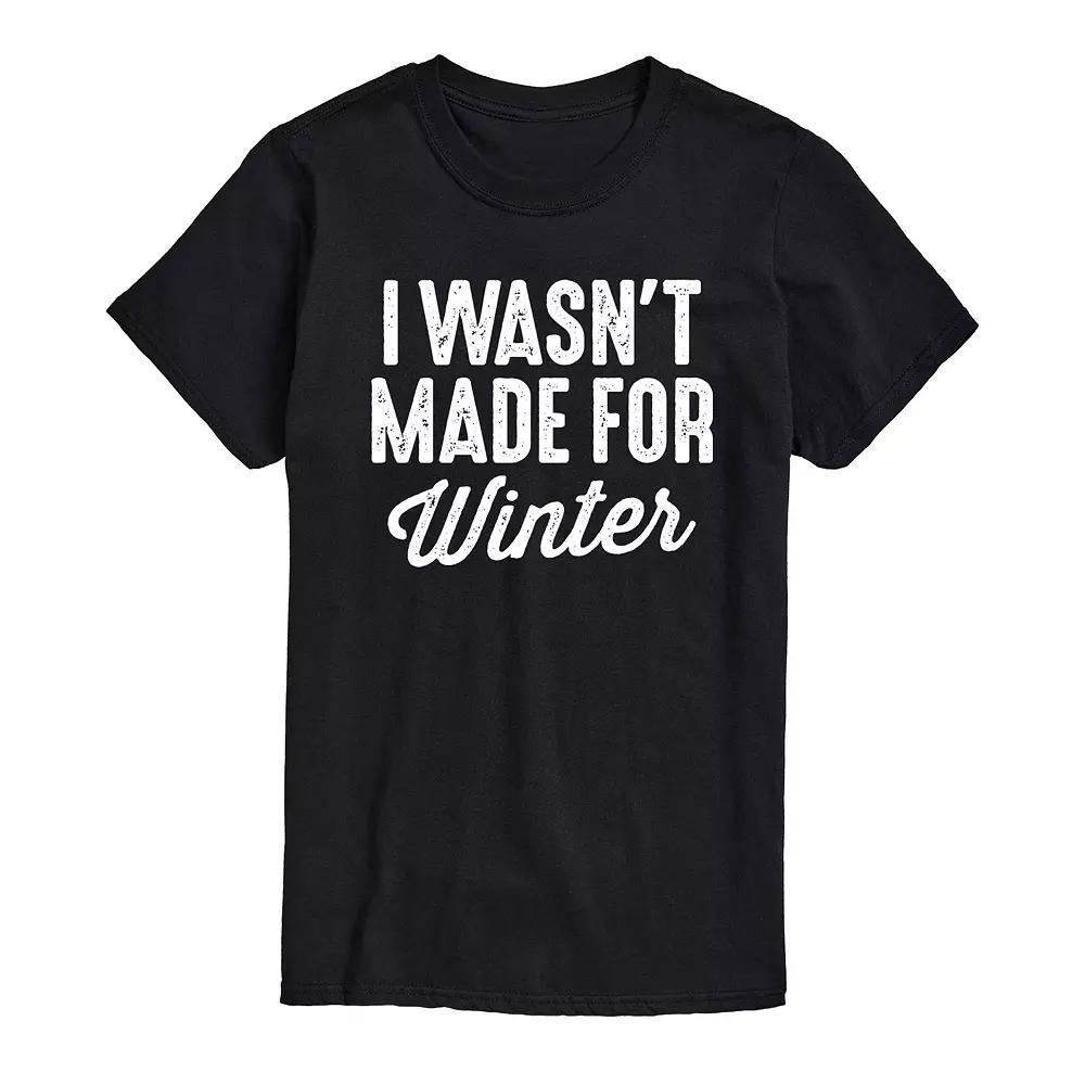 Mens Wasnt Made For Winter Tee Product Image