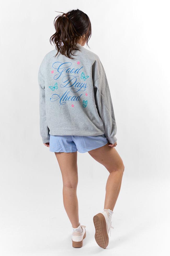 Good Days Ahead Light Grey Graphic Sweatshirt SALE Product Image