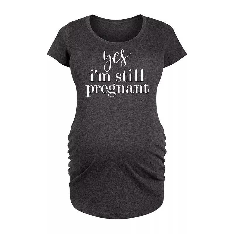 Maternity Yes Im Still Pregnant Graphic Tee, Womens Heather Grey Product Image