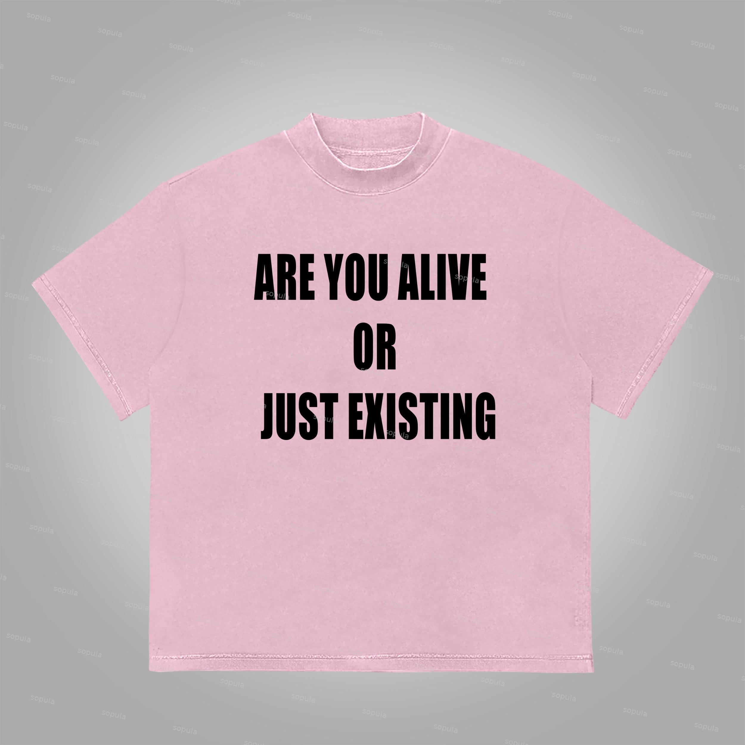 Sopula Are You Alive Or Just Existing Graphics Print Cotton T-Shirt Product Image