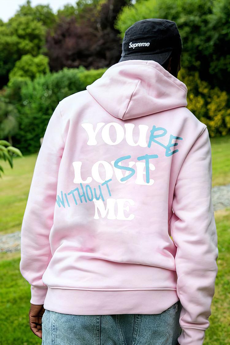Sopula You're Lost Without Me You Love Me Print Hoodie Product Image