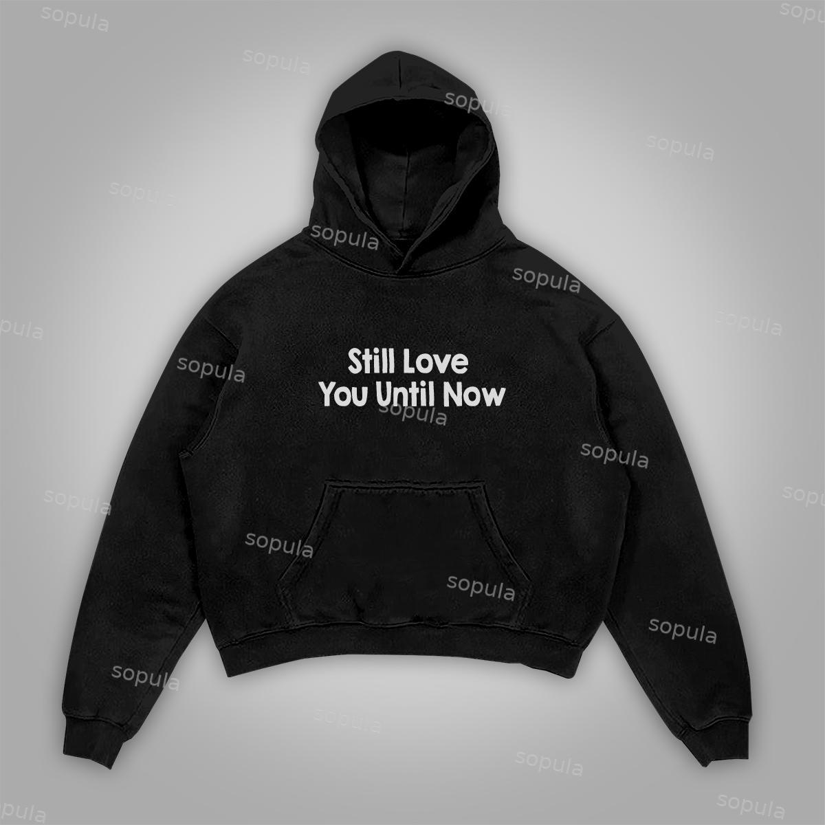 Sopula Still Love You Until Now Pocket Hoodie Product Image