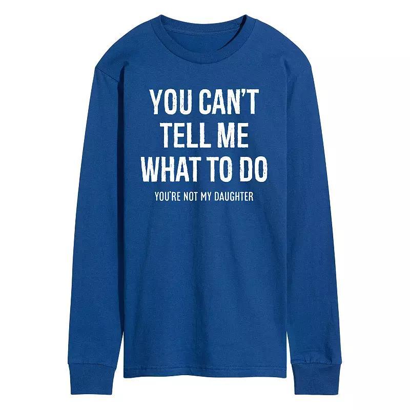 Mens You Cant Tell Me What To Do Long Sleeve Graphic Tee Product Image